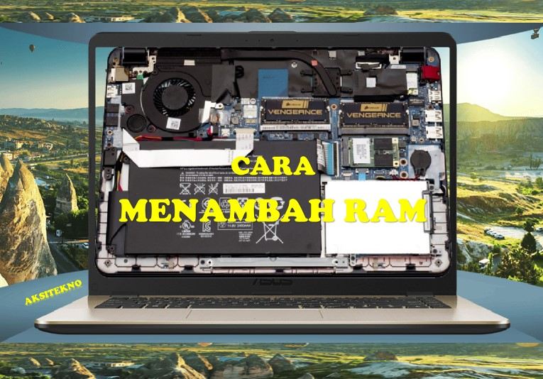 Cara Menambah RAM Laptop