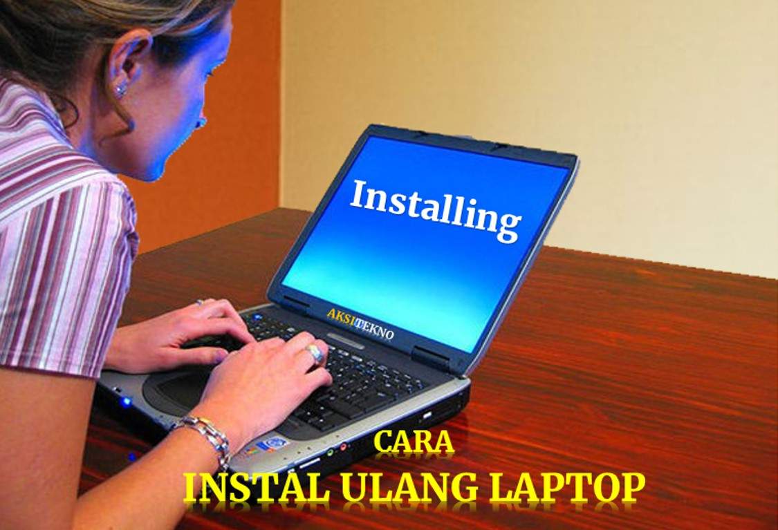 Cara Instal Ulang Laptop