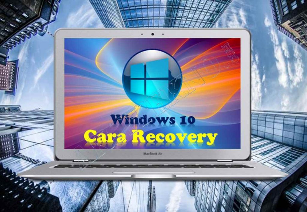 Cara Recovery Windows 10