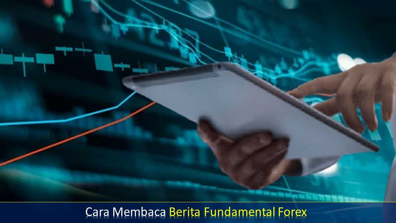 Cara Membaca Berita Fundamental Forex