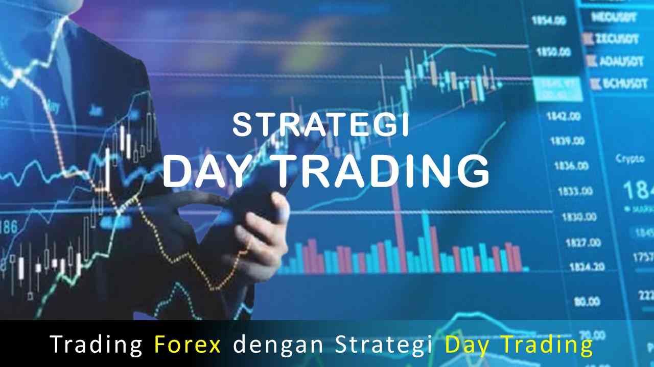 Trading Forex dengan Strategi Day Trading