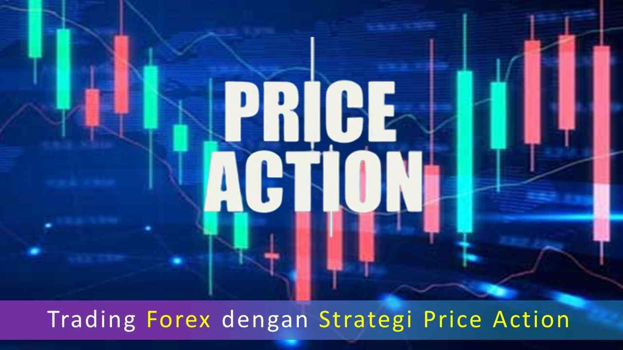 Trading Forex dengan Strategi Price Action
