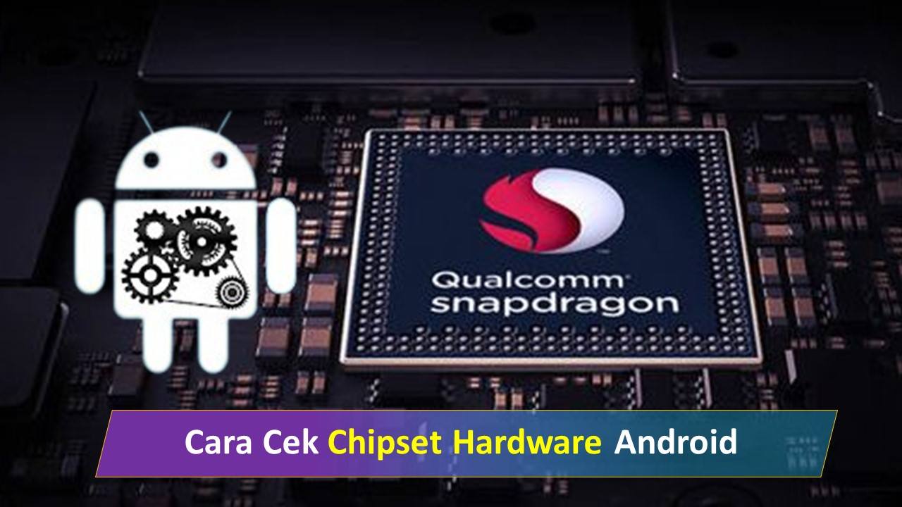 Cara Cek Chipset Hardware Android